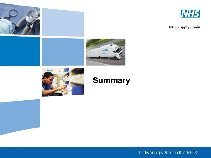 Summary Delivering value to the NHS 