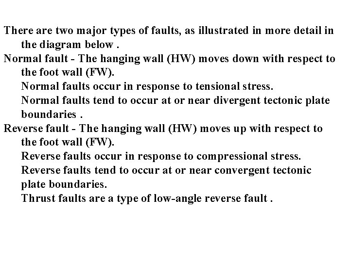 There are two major types of faults, as illustrated in more detail in the There are two major types of faults, as illustrated in more detail in the