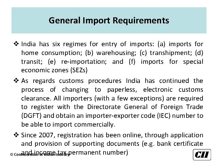 General Import Requirements v India has six regimes for entry of imports: (a) imports