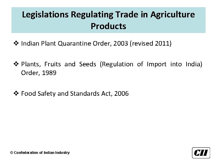 Legislations Regulating Trade in Agriculture Products v Indian Plant Quarantine Order, 2003 (revised 2011)