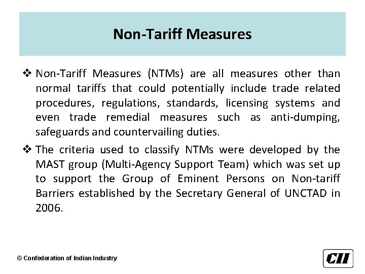 Non-Tariff Measures v Non-Tariff Measures (NTMs) are all measures other than normal tariffs that