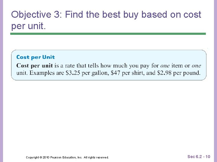 Objective 3: Find the best buy based on cost per unit. Copyright © 2010