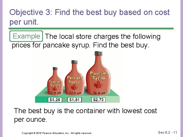 Objective 3: Find the best buy based on cost per unit. Example The local