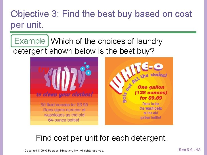 Objective 3: Find the best buy based on cost per unit. Example Which of