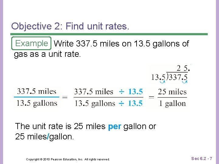 Objective 2: Find unit rates. Example Write 337. 5 miles on 13. 5 gallons