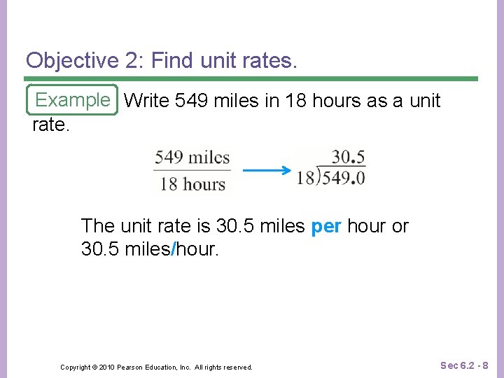 Objective 2: Find unit rates. Example Write 549 miles in 18 hours as a