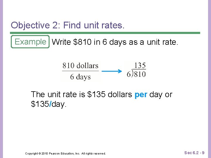 Objective 2: Find unit rates. Example Write $810 in 6 days as a unit