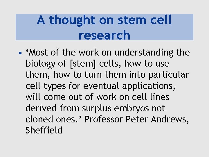 A thought on stem cell research • ‘Most of the work on understanding the