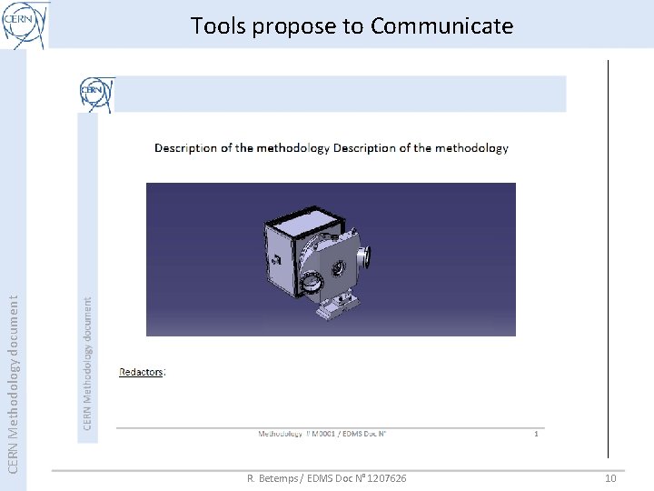 CERN Methodology document Tools propose to Communicate R. Betemps / EDMS Doc N° 1207626 CERN Methodology document Tools propose to Communicate R. Betemps / EDMS Doc N° 1207626