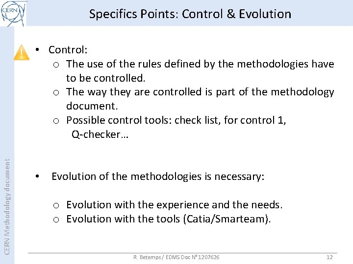Specifics Points: Control & Evolution CERN Methodology document • Control: o The use of Specifics Points: Control & Evolution CERN Methodology document • Control: o The use of
