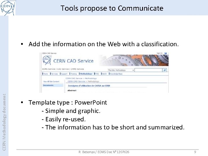 Tools propose to Communicate CERN Methodology document • Add the information on the Web Tools propose to Communicate CERN Methodology document • Add the information on the Web