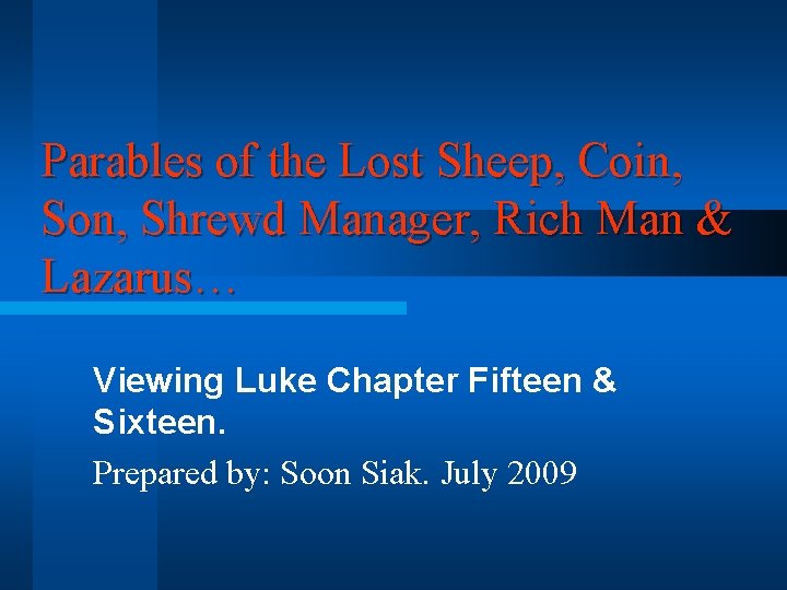 Parables of the Lost Sheep, Coin, Son, Shrewd Manager, Rich Man & Lazarus… Viewing