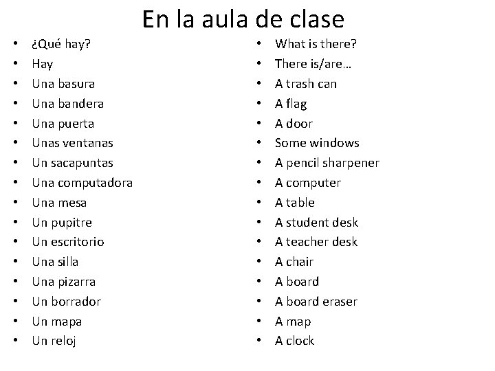 En la aula de clase • • • • ¿Qué hay? Hay Una basura