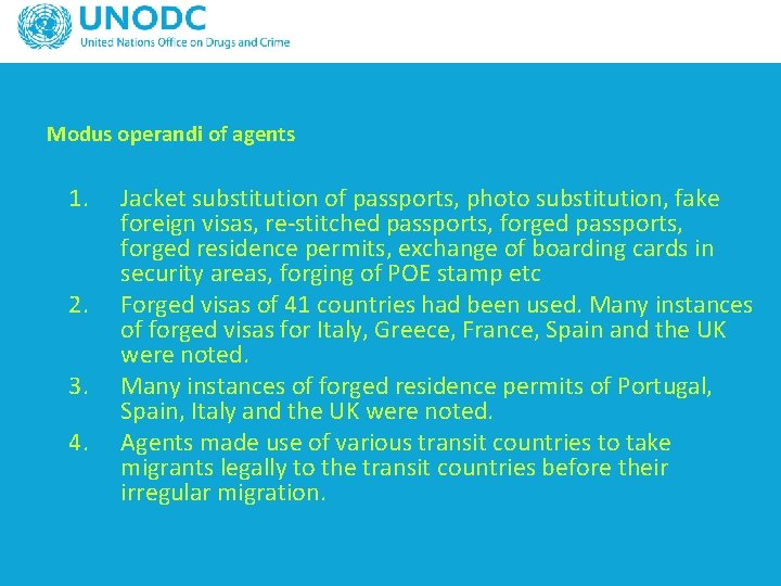 Modus operandi of agents 1. 2. 3. 4. Jacket substitution of passports, photo substitution,