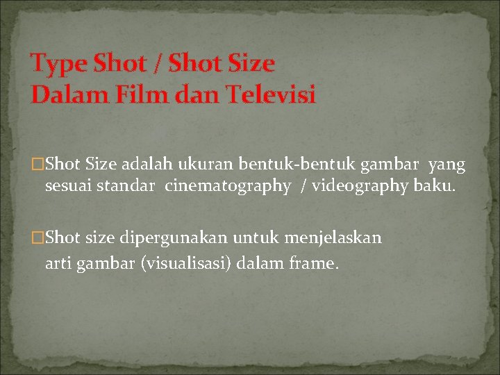 Type Shot / Shot Size Dalam Film dan Televisi �Shot Size adalah ukuran bentuk-bentuk