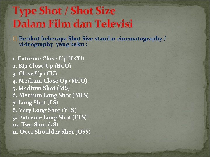 Type Shot / Shot Size Dalam Film dan Televisi � Berikut beberapa Shot Size