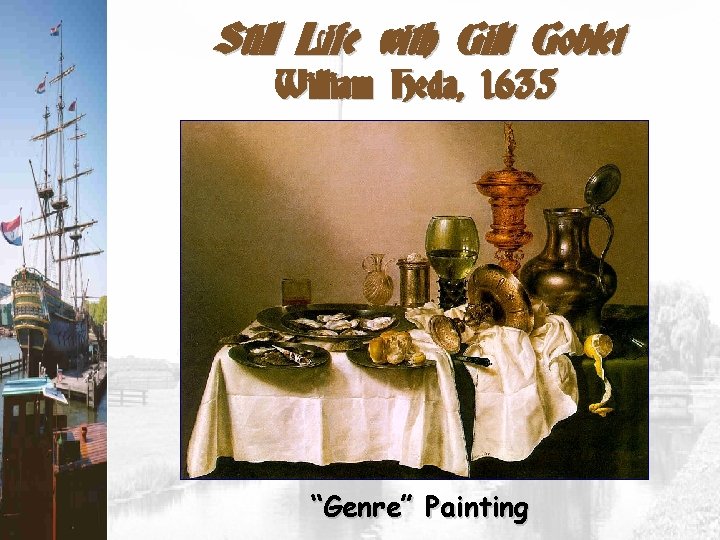 Still Life with Gilt Goblet William Heda, 1635 “Genre” Painting 