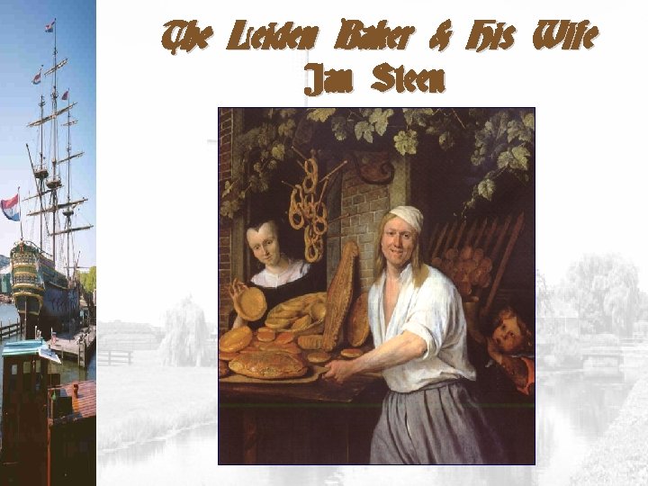 The Leiden Baker & His Wife Jan Steen 