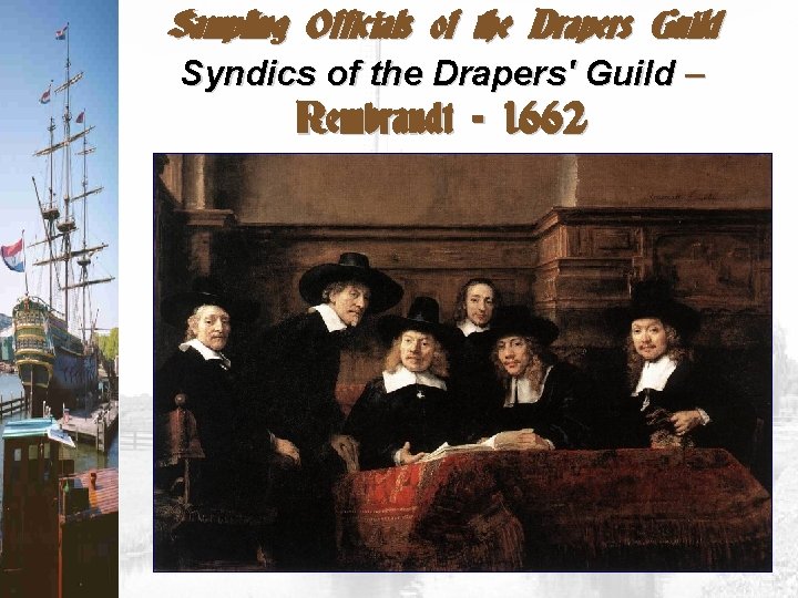 Sampling Officials of the Drapers Guild Syndics of the Drapers' Guild – Rembrandt -