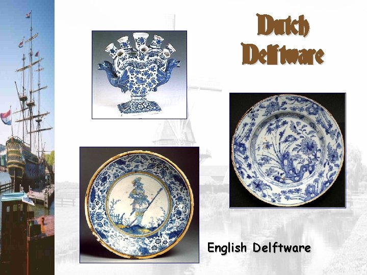Dutch Delftware English Delftware 