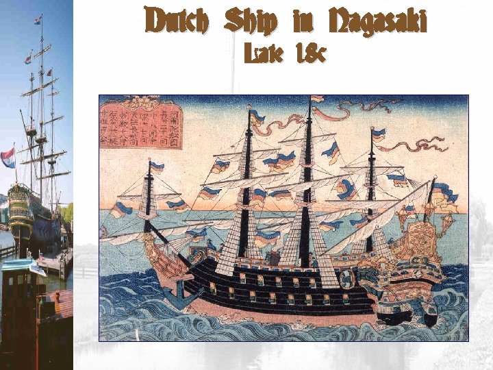 Dutch Ship in Nagasaki Late 18 c 
