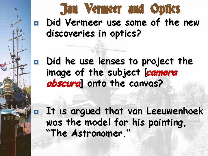 Jan Vermeer and Optics ◘ Did Vermeer use some of the new discoveries in