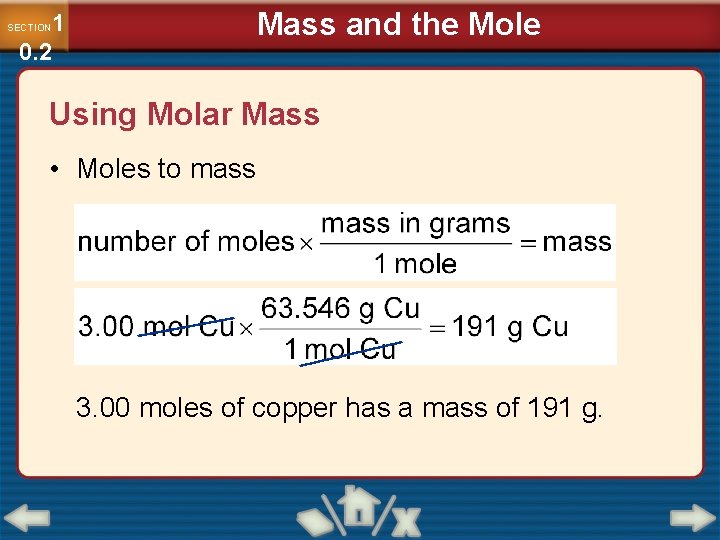 Mass and the Mole 1 0. 2 SECTION Using Molar Mass • Moles to
