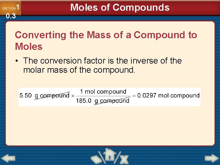 1 0. 3 SECTION Moles of Compounds Converting the Mass of a Compound to