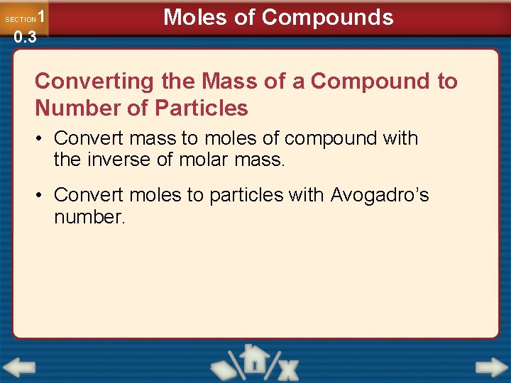 1 0. 3 SECTION Moles of Compounds Converting the Mass of a Compound to