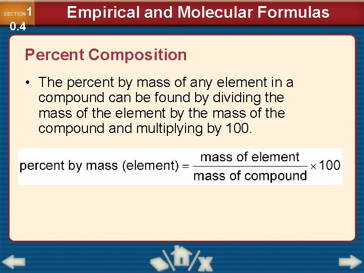 1 0. 4 SECTION Empirical and Molecular Formulas Percent Composition • The percent by