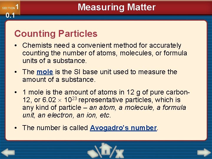 1 0. 1 SECTION Measuring Matter Counting Particles • Chemists need a convenient method