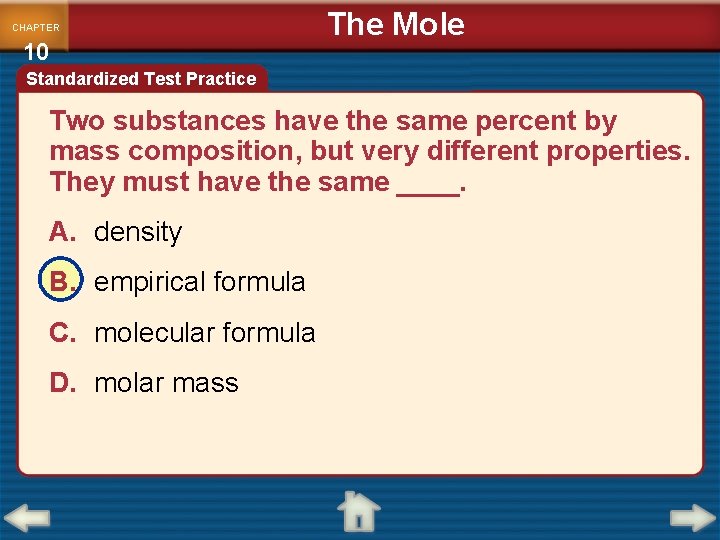 CHAPTER 10 The Mole Standardized Test Practice Two substances have the same percent by