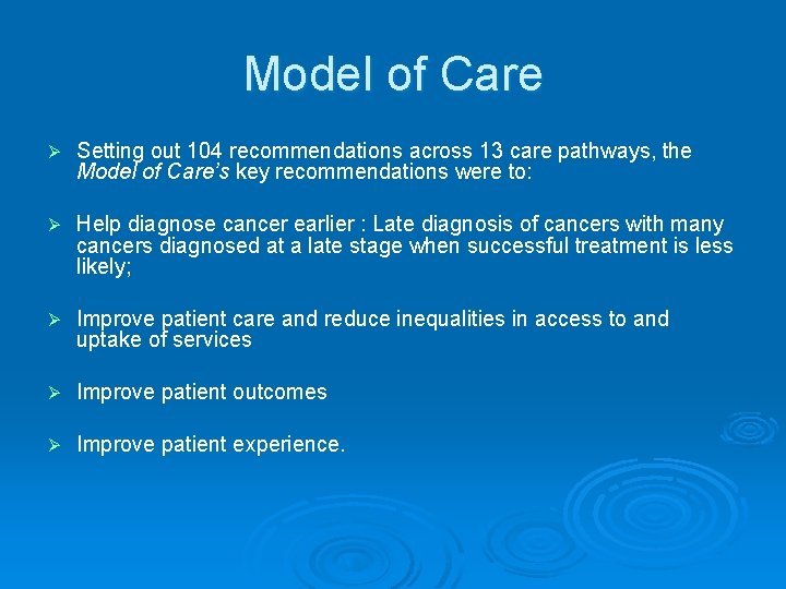 Model of Care Ø Setting out 104 recommendations across 13 care pathways, the Model