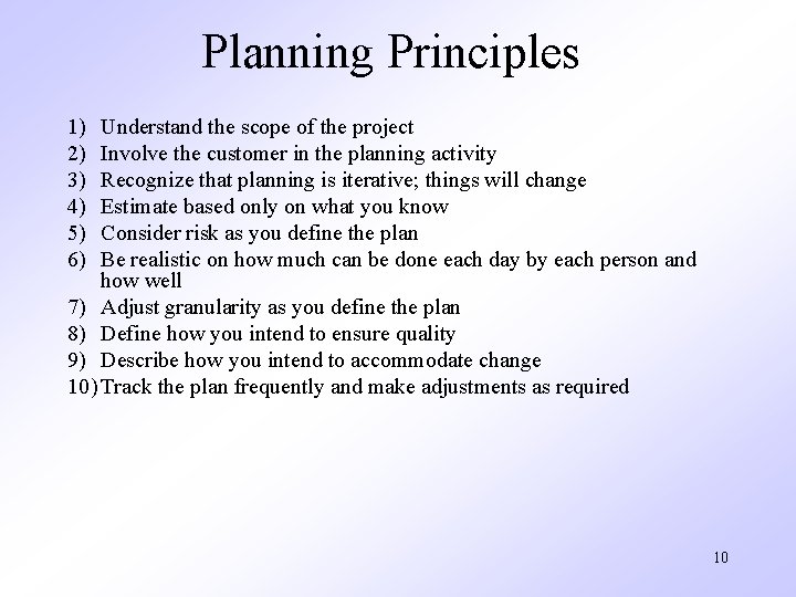 Planning Principles 1) 2) 3) 4) 5) 6) Understand the scope of the project