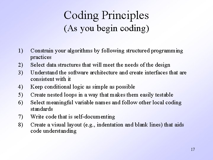 Coding Principles (As you begin coding) 1) 2) 3) 4) 5) 6) 7) 8)