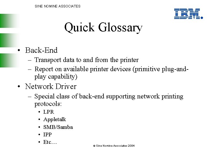 SINE NOMINE ASSOCIATES Quick Glossary • Back-End – Transport data to and from the