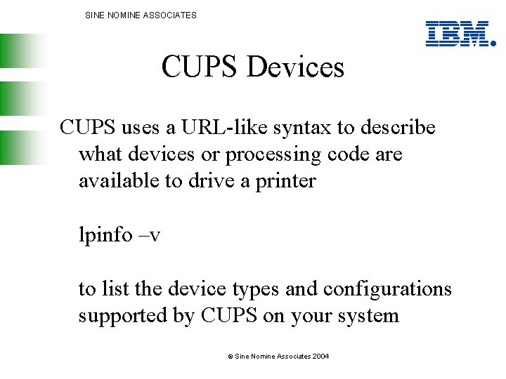 SINE NOMINE ASSOCIATES CUPS Devices CUPS uses a URL-like syntax to describe what devices