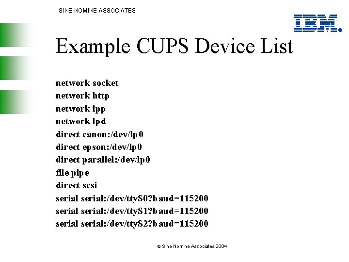 SINE NOMINE ASSOCIATES Example CUPS Device List network socket network http network ipp network