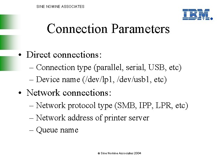 SINE NOMINE ASSOCIATES Connection Parameters • Direct connections: – Connection type (parallel, serial, USB,