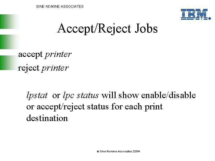 SINE NOMINE ASSOCIATES Accept/Reject Jobs accept printer reject printer lpstat or lpc status will