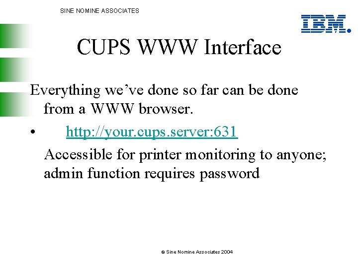 SINE NOMINE ASSOCIATES CUPS WWW Interface Everything we’ve done so far can be done