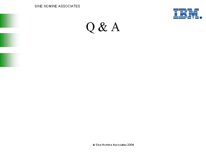 SINE NOMINE ASSOCIATES Q&A © Sine Nomine Associates 2004 