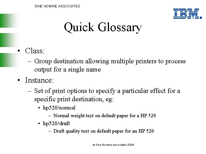 SINE NOMINE ASSOCIATES Quick Glossary • Class: – Group destination allowing multiple printers to