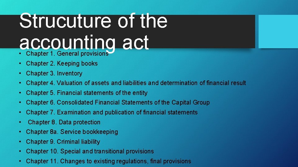 Strucuture of the accounting act • Chapter 1. General provisions • Chapter 2. Keeping