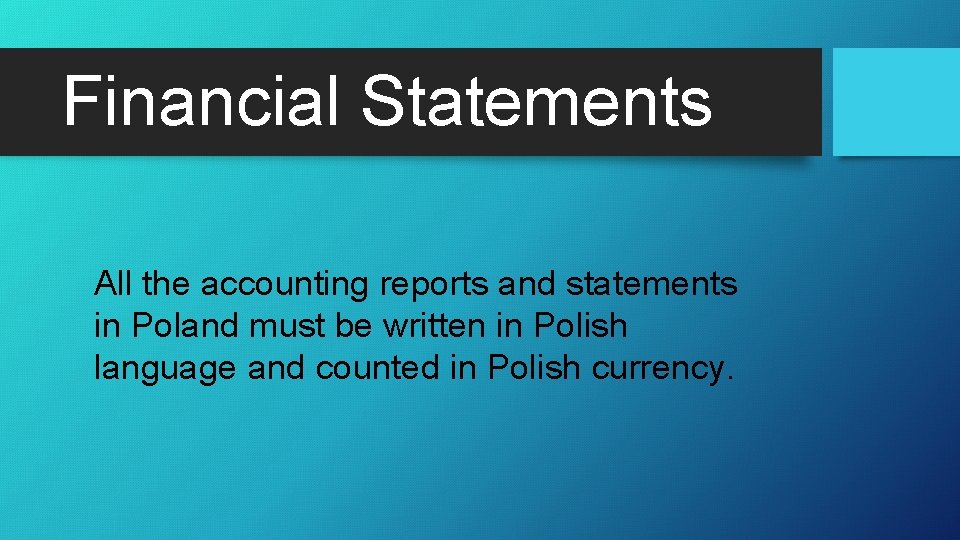 Financial Statements All the accounting reports and statements in Poland must be written in