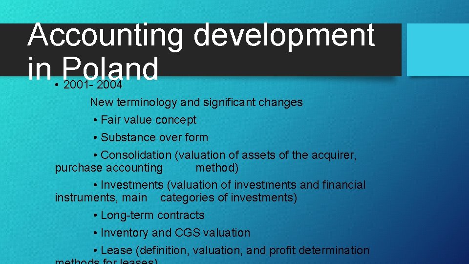 Accounting development in Poland • 2001 - 2004 New terminology and significant changes •