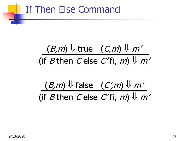 If Then Else Command (B, m) true (C, m) m’ (if B then C