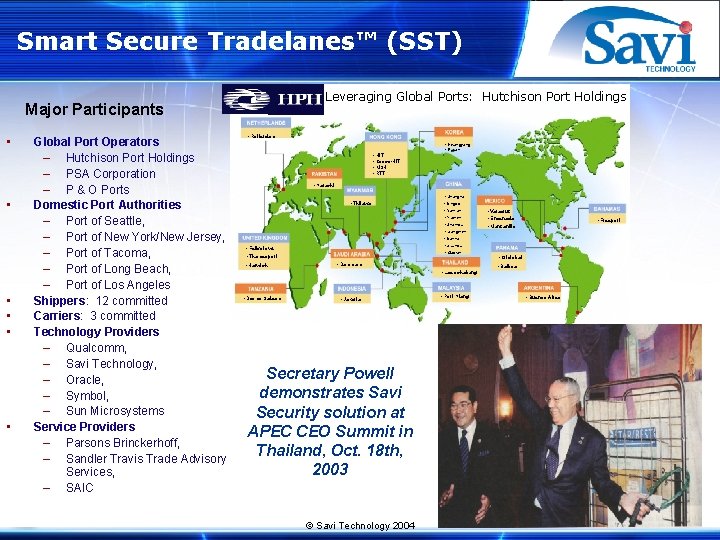 Smart Secure Tradelanes™ (SST) Leveraging Global Ports: Hutchison Port Holdings Major Participants • •