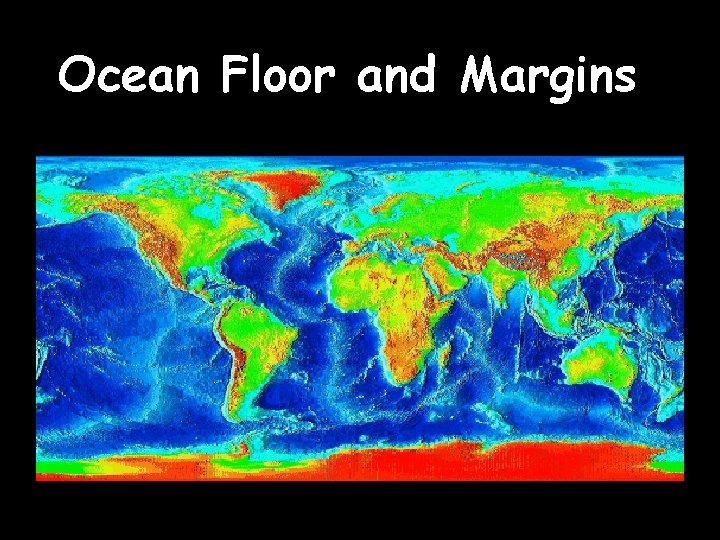 Ocean Floor and Margins 