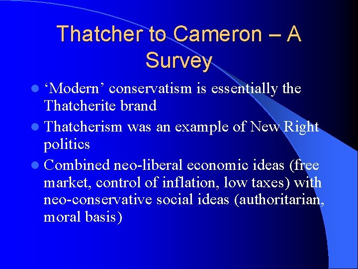 Thatcher to Cameron – A Survey l ‘Modern’ conservatism is essentially the Thatcherite brand